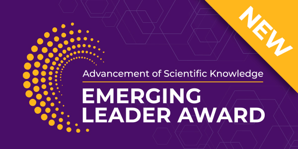 Image with text 'NEW Advancement of Scientific Knowledge Emerging Leader Award '