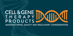 Image of DNA helix with text 'Cell & Gene Therapy Products Manufacturing, Quality and Regulatory Considerations'