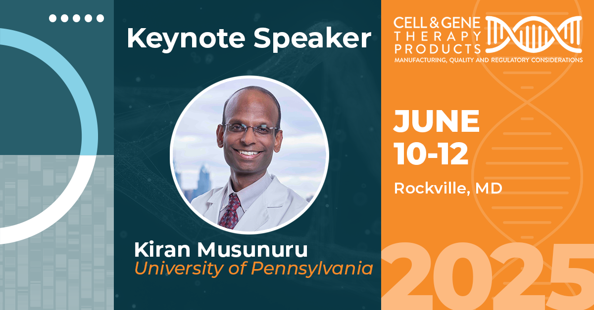 Professional headshot of male with text 'CGTP Keynote Speaker Kiran Musunuru, University of Pennsylvania June 10-12, 2025 Rockville, MD'