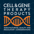 Image with text 'Cell & Gene therapy products manufacturing, quality and regulatory considerations'
