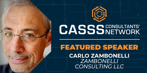 Headshot of male with text 'CASSS Consultants' Network Featured Speaker Carlo Zambonelli, Zambonelli Consulting LLC'