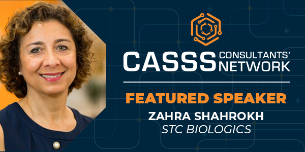 Professional headshot of female with text 'CASSS Consultants' Network Featured Speaker Zahra Shahrokh, STC Biologics'