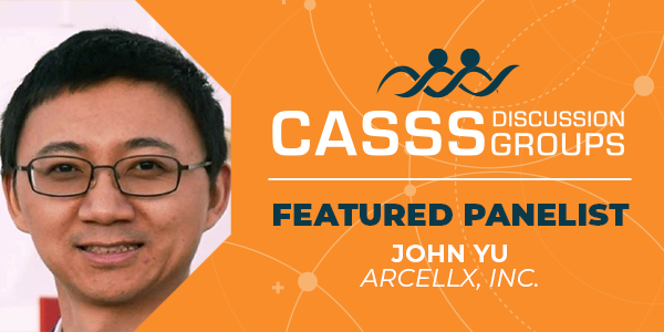 Professional headshot of male with text 'CASSS Discussion Groups Featured Panelist John Yu, Arcellx, Inc.'