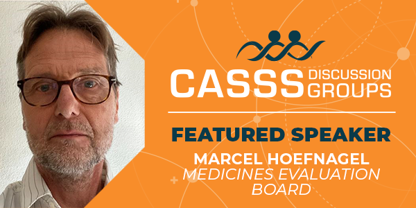 CASSS Discussion Groups Featured Speaker Marcel Hoefnagel Medicines Evaluation Board