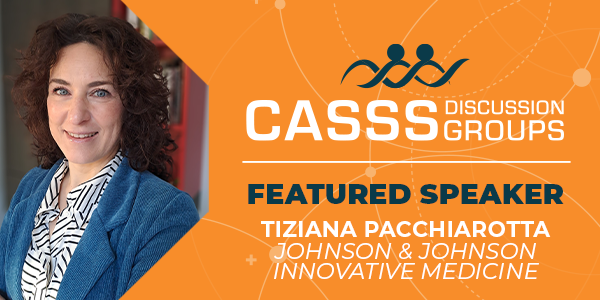 Professional headshot of female and text 'CASSS Discussion Groups Featured Speaker Tiziana Pacchiarotta Johnson & Johnson Innovative Medicine'