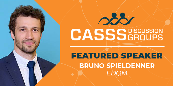 Professional headshot of male with text 'CASSS Discussion Groups Featured Speaker Bruno Spieldenner EDQM'