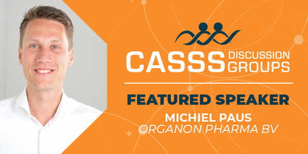Orange graphic and professional headshot of male with text 'CASSS Discussion Groups Featured Speaker Michiel Paus, Organon Pharma BV'