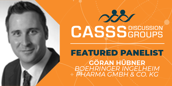 CASSS Discussion Groups Featured Panelist Goran Hubner, Boehringer Ingelheim