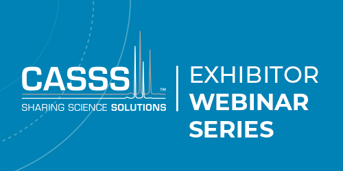 Blue graphic with text 'CASSS Sharing Science Solutions Exhibitor Webinar Series'