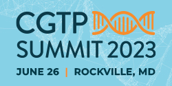 Image of DNA with text 'CGTP Summit 2023 June 26 Rockville, MD'