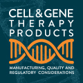 Image of DNA helix with text 'Cell & Gene Therapy Products Manufacturing, Quality and Regulatory Considerations'