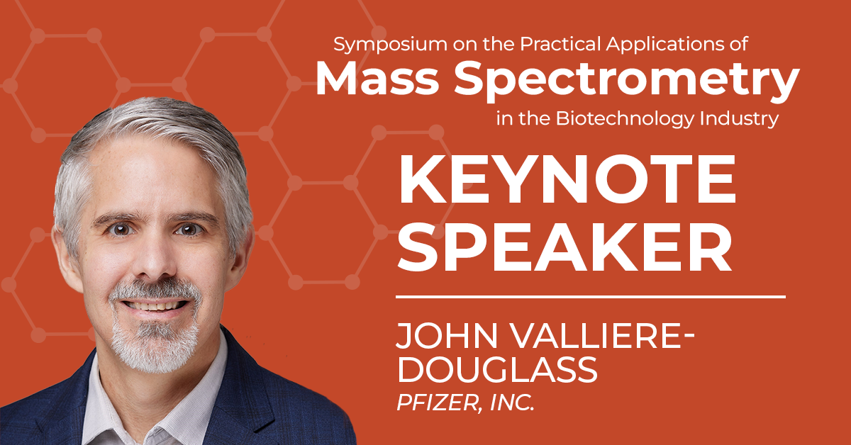 John Valliere-Douglass (male with gray hair in dark blue suit for professional headshot) with text 'Mass Spectrometry Keynote Speaker John Valliere-Douglass Pfizer, Inc.'